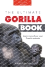 Gorillas : The Ultimate Gorilla Book for Kids:100+ Amazing Gorilla Facts, Photos, Quiz + More - Book