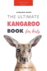 Kangaroos The Ultimate Kangaroo Book for Kids : 100+ Amazing Kangaroo Facts, Photos, Quiz + More - Book
