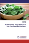 Waterborne Polyurethanes for Coating Applications - Book