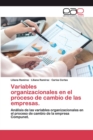 Variables organizacionales en el proceso de cambio de las empresas. - Book