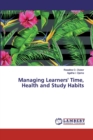 Managing Learners' Time, Health and Study Habits - Book