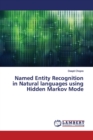 Named Entity Recognition in Natural languages using Hidden Markov Mode - Book