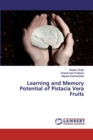 Learning and Memory Potential of Pistacia Vera Fruits - Book