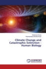 Climate Change and Catastrophic Extinction - Human Biology - Book