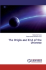 The Origin and End of the Universe - Book