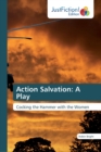 Action Salvation : A Play - Book