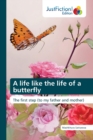 A life like the life of a butterfly - Book