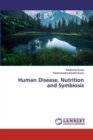 Human Disease, Nutrition and Symbiosis - Book