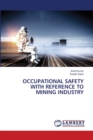 Occupational Safety with Reference to Mining Industry - Book