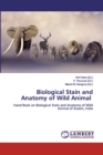 Biological Stain and Anatomy of Wild Animal - Book