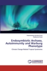 Endosymbiotic Archaea, Autoimmunity and Warburg Phenotype - Book