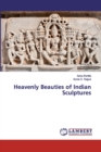 Heavenly Beauties of Indian Sculptures - Book
