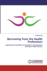 Borrowing from the Health Professions - Book