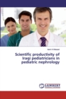 Scientific productivity of Iraqi pediatricians in pediatric nephrology - Book