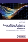 Energy efficient Synthesis of 5-substituted phenyl-3H-chromeno - Book