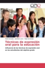 Tecnicas de expresion oral para la educacion - Book