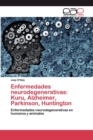 Enfermedades neurodegenerativas : Kuru, Alzheimer, Parkinson, Huntington - Book