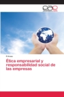 Etica empresarial y responsabilidad social de las empresas - Book