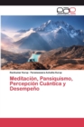 Meditacion, Pansiquismo, Percepcion Cuantica y Desempeno - Book
