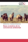 Base evolutiva de la conciencia ambiental - Book