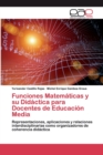 Funciones Matematicas y su Didactica para Docentes de Educacion Media - Book