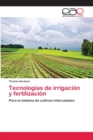 Tecnologias de irrigacion y fertilizacion - Book