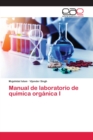 Manual de laboratorio de quimica organica I - Book