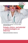 Estado clinico, periodontal y epidemiologico en internos - Book