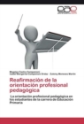Reafirmacion de la orientacion profesional pedagogica - Book