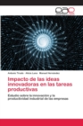 Impacto de las ideas innovadoras en las tareas productivas - Book