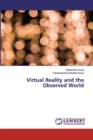 Virtual Reality and the Observed World - Book