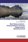 Real Reincarnation - Endosymbiotic Archaea, Epigenomics- Neolamarckism - Book