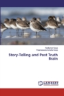 Story-Telling and Post Truth Brain - Book