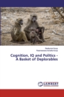 Cognition, IQ and Politics - A Basket of Deplorables - Book