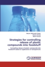 Strategies for controlling release of plastic compounds into foodstuff - Book
