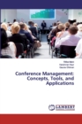 Conference Management : Concepts, Tools, and Applications - Book