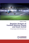 Bayesian Analysis of Football Matches Played and Goals Scored - Book