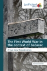 The First World War in the context of becarac - Book