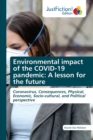 Environmental impact of the COVID-19 pandemic : A lesson for the future - Book