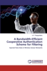 A Bandwidth-Efficient Cooperative Authentication Scheme for Filtering - Book