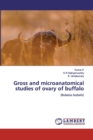Gross and microanatomical studies of ovary of buffalo - Book