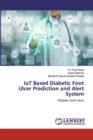IoT Based Diabetic Foot Ulcer Prediction and Alert System - Book