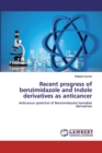 Recent progress of benzimidazole and Indole derivatives as anticancer - Book