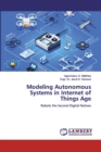 Modeling Autonomous Systems in Internet of Things Age - Book