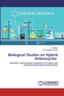 Biological Studies on Hybrid Heterocycles - Book