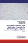 Nano-Preparations from Botanical Products for Controlling Insect pests - Book