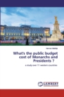 What's the public budget cost of Monarchs and Presidents ? - Book