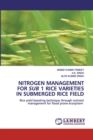 Nitrogen Management for Sub 1 Rice Varieties in Submerged Rice Field - Book