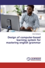 Design of computer-based learning system for mastering english grammar - Book