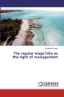 The regular wage hike as the right of management - Book
